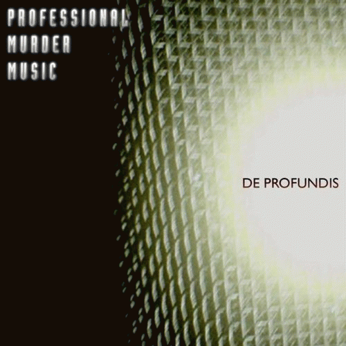 Professional Murder Music : De Profundis